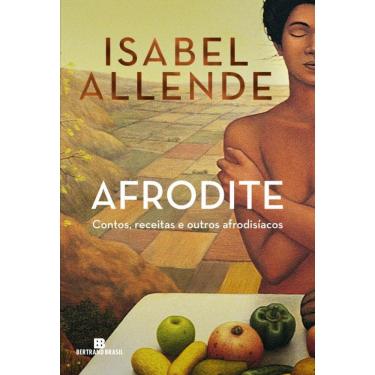 Imagem de Afrodite: Contos, Receitas E Outros Afrodisíacos