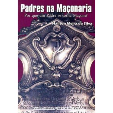 Imagem de Padres na Maçonaria: por Que um Padre Se Torna Maçom - MACONICA TROLHA