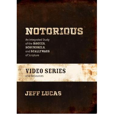 Imagem de Notorious Video Series and Resources: An Integrated Study of the Rogues, Scoundrels, and Scallywags of Scripture