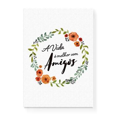 Imagem de Arte Maníacos Quadro Decorativo em Tela Canvas A Vida É Melhor Com Amigos - 23x16,25cm