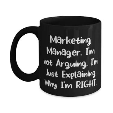 Imagem de Unique Idea Marketing Manager, Marketing Manager. I'm not Arguing. Caneca I'm Just, Gerente de Marketing 325 g 444 ml da Coleagues