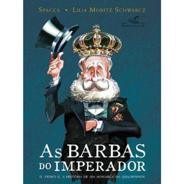 Imagem de As Barbas Do Imperador - D. Pedro Ii. A Historia De Um Monarca Em Quadrinhos