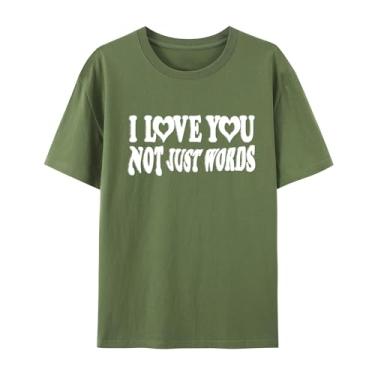 Imagem de Camiseta I Love You Not Just Words - Camiseta unissex de algodão para homens e mulheres, Verde militar, P