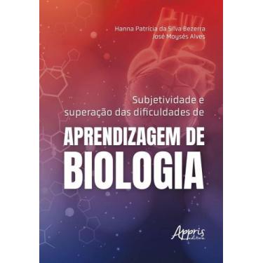 Imagem de Subjetividade E Superação Das Dificuldades De Aprendizagem De Biologia