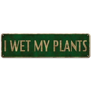 Imagem de I WET MY PLANTS, Sarcastic And Funny Vintage Tin Metal Signs Home Decoration Bar Cafe Club Placa de decoração de parede 10 x 40 cm