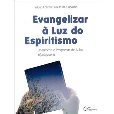 Imagem de Evangelizar à Luz do Espiritismo - CARAVANA DE LUZ EDITORA