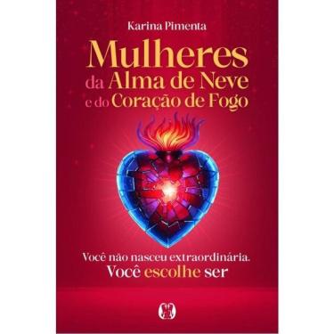 Imagem de Mulheres Da Alma De Neve E Do Coração De Fogo