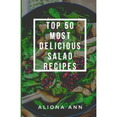 Imagem de Top 50 Most Delicious Salad Recipes