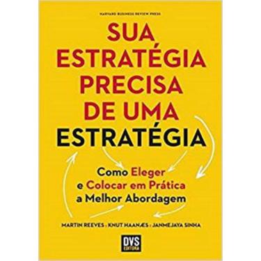 Imagem de Sua Estrategia Precisa De Uma Estrategia Como Eleger E Colocar Em Pratica A Melhor Abordagem