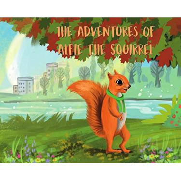 Imagem de The Adventures of Alfie The Squirrel: Alfie & Friends (English Edition)