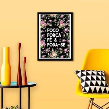 Imagem de Quadro Decorativo Foco, Força, Fé E Foda-Se 45x34cm - Quadros On-Line,