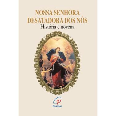 Imagem de Livro - Nossa Senhora Desatadora dos Nós - história e novena