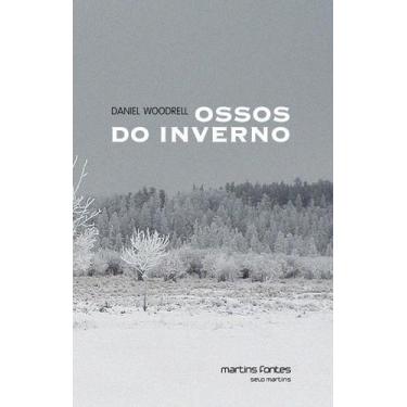 Imagem de Ossos do Inverno Woodrell, Daniel - Martins Martins Fontes