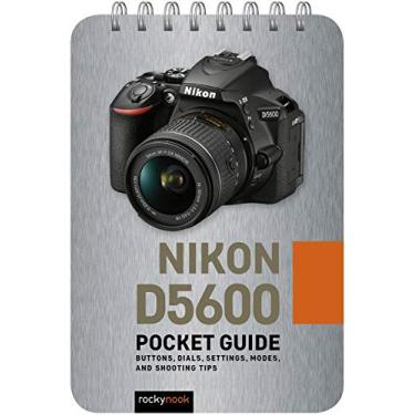 Imagem de Nikon D5600: Pocket Guide: Buttons, Dials, Settings, Modes, and Shooting Tips: 8