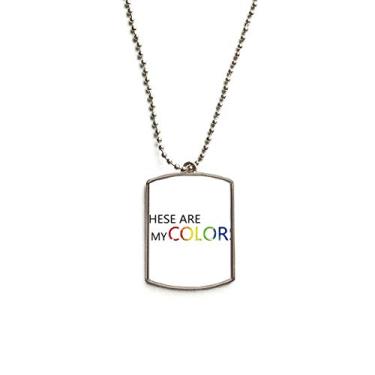 Imagem de DIYthinker LGBT Colar com pingente de corrente de aço inoxidável com bandeira de arco-íris Estas são minhas cores