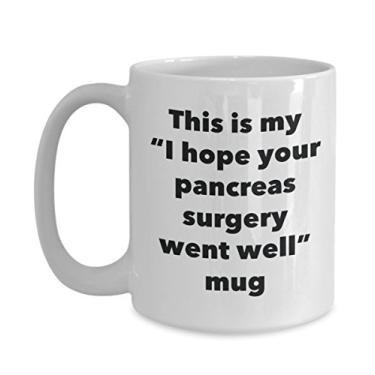 Imagem de Caneca This is My I Hope Your Pancreas Surgery Went Well – Caneca de café de cacau quente divertido – Presente Get Well Soon – Ideia de presente de mordaça