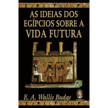 Imagem de As Ideias Dos Egípcios Sobre A Vida Futura