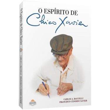 Imagem de Espírito de Chico Xavier, O - Livraria Chico Xavier