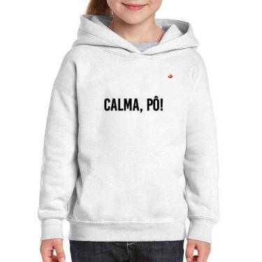Imagem de Moletom Infantil Calma, pô! - Foca na Moda, Branco, 14