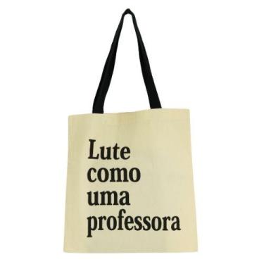Imagem de Bolsa Ecobag 100% algodão Estampa LUTE COMO PROF (Alça preta) - CARIOC