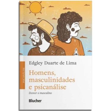 Imagem de Homens, Masculinidades e Psicanalise: Desver o Masculino - Edgar Bluch