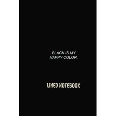 Imagem de Lined Notebook: Books For An Advanced Black Project Is Reminder My Tracker Happy Shopping Color Lesson Tumblr Office Quote Study Keep Your Notes Organized Ingredient Handbook