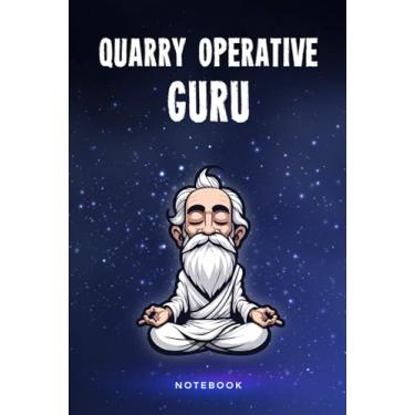 Imagem de Quarry Operative Guru: Customized 100 Page Lined Notebook Journal Gift For A Quarry Operative : Much Better Than A Throw Away Greeting Or Birthday Card.