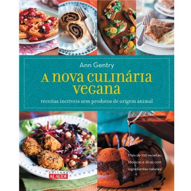 Imagem de Livro - A Nova Culinária Vegana: Receitas Incríveis sem Produtos de Origem Animal - Ann Gentry