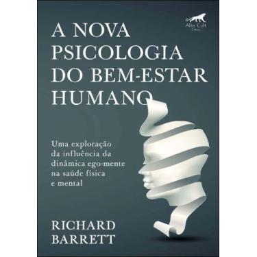 Imagem de Nova Psicologia Do Bem-Estar Humano, A - Alta Books