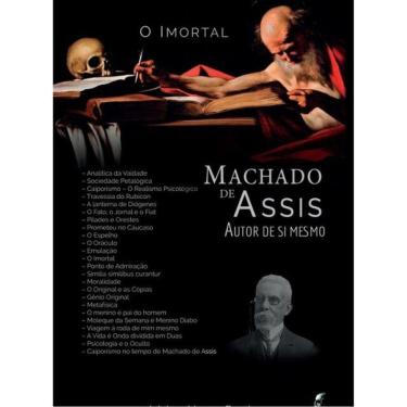 Imagem de O Imortal Machado De Assis - Autor De Si Mesmo
