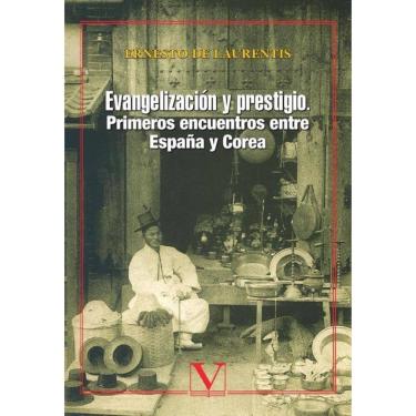Imagem de Evangelización y prestigio. Primeros encuentros entre España y Corea - Espanhol
