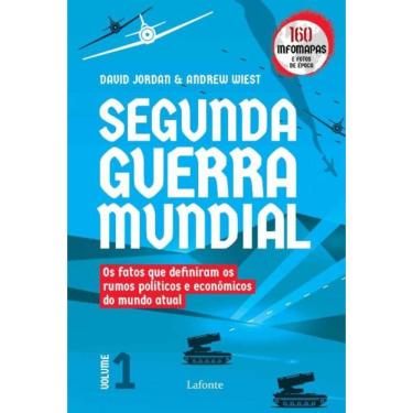 Imagem de Segunda Guerra Mundial - Vol. 01 - Os Fatos Que Definiram Os Rumos Políticos e Econômicos Do Mundo A