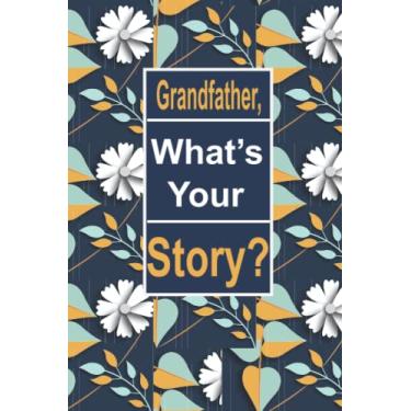 Imagem de Grandfather, what's your story ?: This is a great fill in journal for family and friends