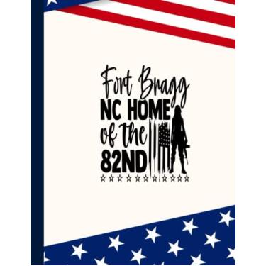 Imagem de Fort Bragg NC Home Of The 82ND Composition Notebook: US Memorial Day,Notebook For Boy,Teens,Students for Writing Notes | Veteran Journal College Ruled | 100 Pages 8.5x11 in