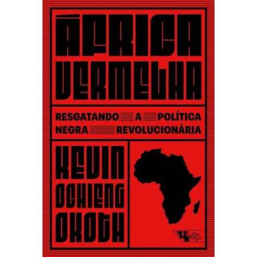 Imagem de África Vermelha - Resgatando A Política Negra Revolucionária - BOITEMP