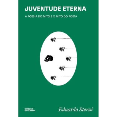 Imagem de Juventude eterna: a poesia do mito e o mito do poeta