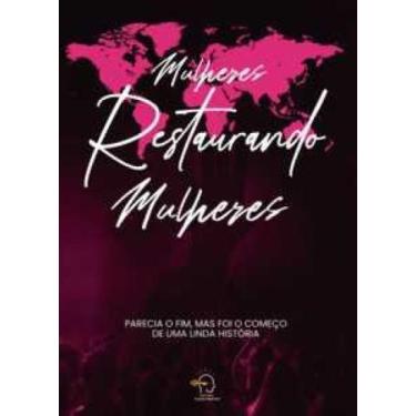 Imagem de Mulheres restaurando mulheres: parecia o fim mas foi o começo de uma l