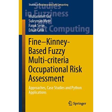Imagem de Fine-Kinney-Based Fuzzy Multi-Criteria Occupational Risk Assessment: Approaches, Case Studies and Python Applications: 398