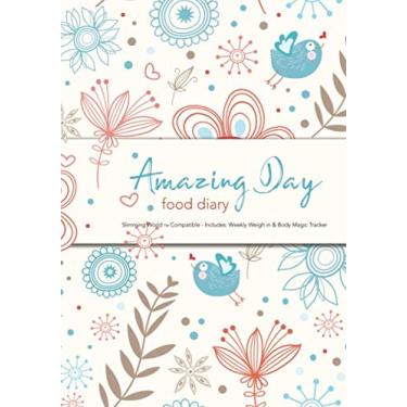 Imagem de Amazing Day Food Diary - Slimming World TM Compatível - Inclui: Weekly Weigh in & Body Magic Tracker: 6 Meses Food and Activity Tracker, Diário de Diário, Diário de Dieta