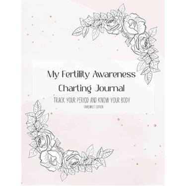 Imagem de My Fertility Awareness Charting Journal: Track your period and know your body. Long Cycles, suitable for PCOS. Fahrenheit edition