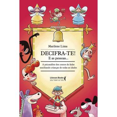 Imagem de Decifra- Te! e As Pessoas: a Psicanálise Dos Contos De Fadas Auxiliando Crianças De Todas As Idades
