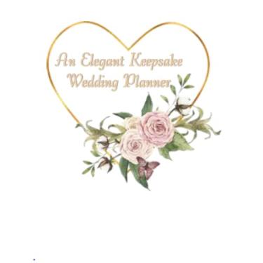 Imagem de An Elegant Keepsake Wedding Planner: Hardcover | Great gift for future brides | Detailed pages