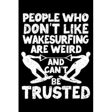 Imagem de People Who Don't Like Wakesurfing Funny Wakesurfer Wakesurf: Wakesurfing Accessories Wakeboarding | Dot Grid Journal, Notebook or Organizer | Notes, ... book, Scheduler, Task Checklist | 6x9 Inches