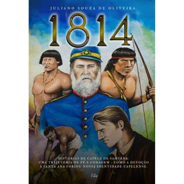 Imagem de 1814: Histórias de Capela de Santana:Uma trajetória de fé e coragem - como a devoção à Santa Ana forjou nossa identidade capelense.