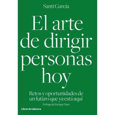 Imagem de El arte de dirigir personas hoy: Retos y oportunidades de un futuro que ya está aquí - Espanhol
