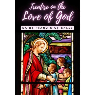 Imagem de Treatise on the Love of God - Francês