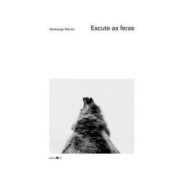Imagem de Livro - Escute as feras - Editora 34