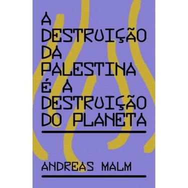 Imagem de A Destruição Da Palestina É A Destruição Do Planeta