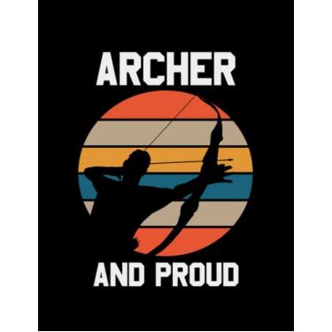 Imagem de NOTEBOOK: Bow Archer and Proud Archery Arrow: Appreciation Gratitude Journal 8.5x11