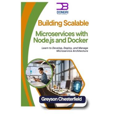 Imagem de Building Scalable Microservices with Node.js and Docker: Learn to Develop, Deploy, and Manage Microservice Architecture